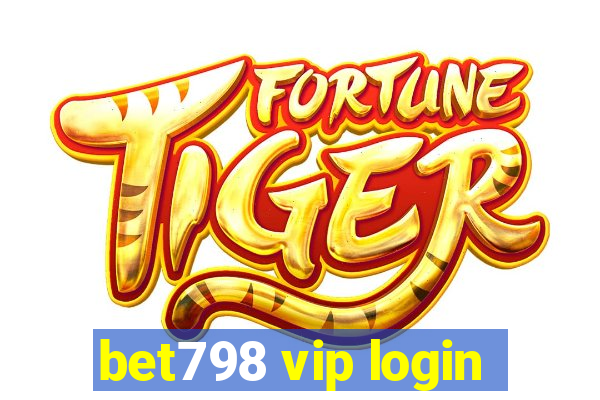 bet798 vip login